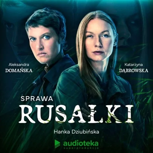 Hanka Dziubińska - Sprawa Rusałki