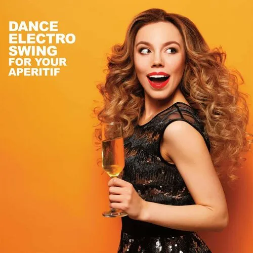 Dance Electro Swing For Your Aperitif